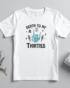 Death to My Thirties Shirt, 40th Birthday Shirt, Funny 40th Birthday Tee, Skeleton Hand Birthday Shirt, Over the Hill Birthday Gift