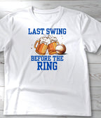 Last Swing Before The Ring Bachelor Party Shirt – Funny Groom Party Tee, Matching Bachelor Shirts, Groom Crew Outfit, Bachelor Party Outfit